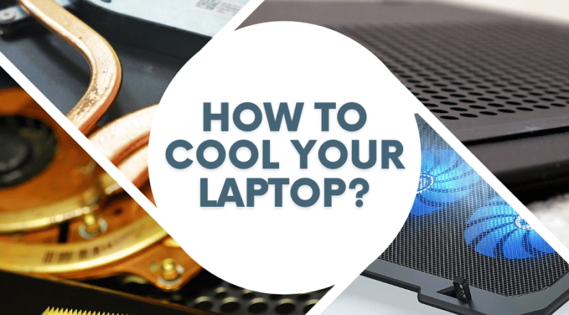 How to Cool Your Laptop?