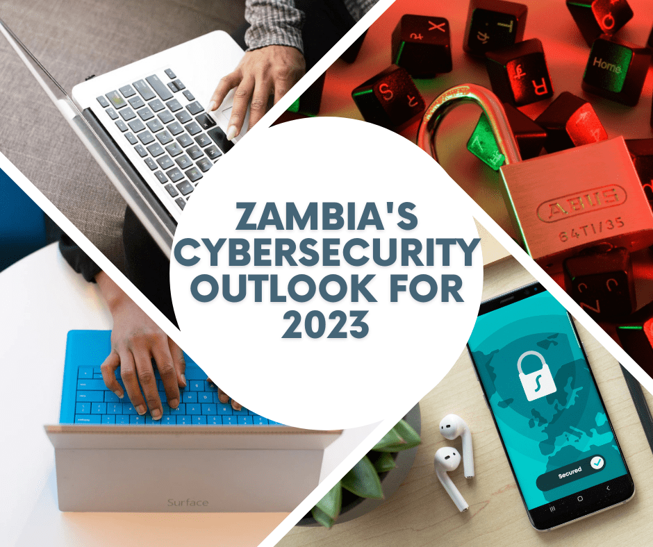 Zambia’s Cybersecurity Outlook for 2023: Trends and Threats to Watch Out For